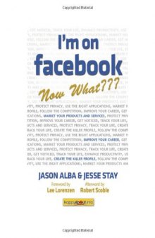 I'm on Facebook--Now What???: How to Get Personal, Business, and Professional Value from Facebook