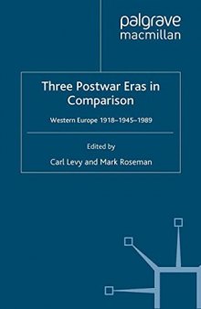 Three Postwar Eras in Comparison: Western Europe 1918–1945–1989