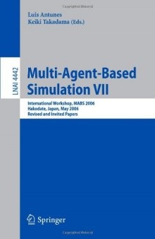 Multi-Agent-Based Simulation VII: International Workshop, MABS 2006, Hakodate, Japan, May 8, 2006, Revised and Invited Papers