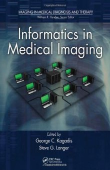 Informatics in Medical Imaging (Imaging in Medical Diagnosis and Therapy)