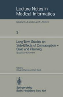 Long-Term Studies on Side-Effects of Contraception — State and Planning: Symposium of the Study Group ‘Side-Effects of Oral Contraceptives — Pilot Phase’ Munich, September 27–29, 1977