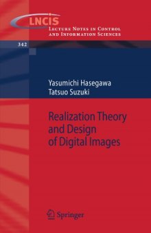 Realization Theory and Design of Digital Images(Lecture Notes in Control and Information Sciences, Volume 342)