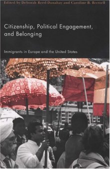 Citizenship, Political Engagement, and Belonging: Immigrants in Europe and the United States