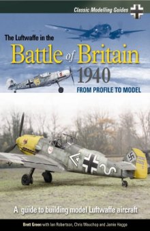 Classic Modelling Guides Vol 1: The Luftwaffe in the Battle of Britain 1940