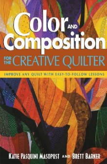 Color and Composition for the Creative Q: Improve Any Quilt with Easy-to-Follow Lessons