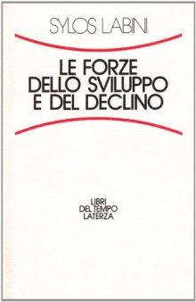 Le forze dello sviluppo e del declino (Libri del Tempo)  