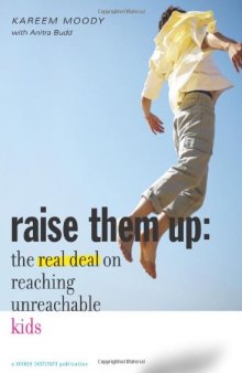 Raise Them Up: The Real Deal on Reaching Unreachable Kids