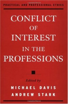 Conflict of Interest in the Professions (Practical and Professional Ethics Series)