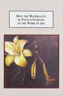How the materiality of paint is intrinsic to the work of art : an explanation of the meaningful placement of the medium of painting in contemporary art theory