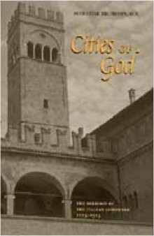 Cities Of God: The Religion Of The Italian Communes 1125-1325