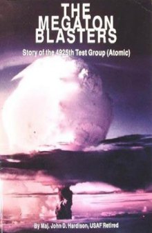 The Megaton Blasters: Story of the 4925th Test Group (Atomic)