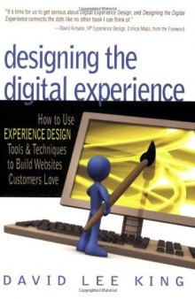 Designing the Digital Experience: How to Use EXPERIENCE DESIGN Tools & Techniques to Build Websites Customers Love