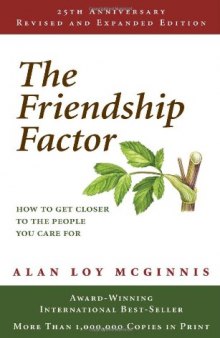 The friendship factor : how to get closer to the people you care for