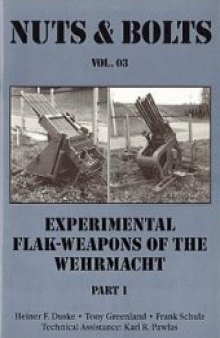 Experimental Flak-Weapons of the Wehrmacht, Part 1 (Nuts Bolts Vol 3)