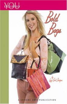 Exclusively You Bold Bags (Leisure Arts #4153)