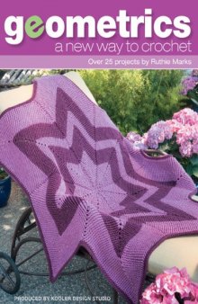 Geometrics: A New Way to Crochet (Leisure Arts #4398)  