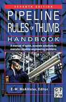 Pipeline rules of thumb handbook : quick and accurate solutions to your everyday pipeline problems