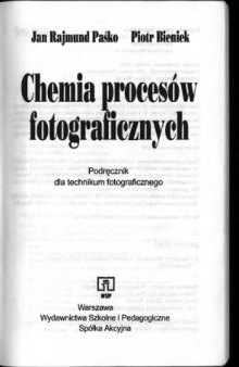 Chemia procesów fotograficznych: podręcznik dla technikum fotograficznego  