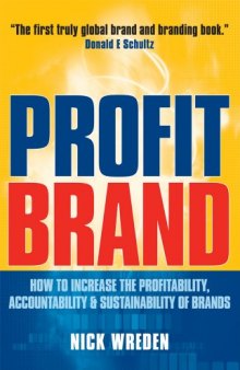 ProfitBrand: How to Increase the Profitability, Accountability and Sustainability of Brands