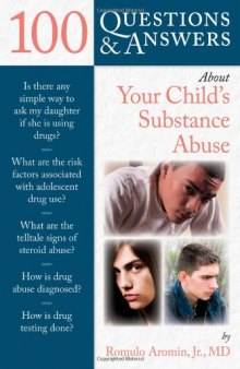 100 Questions & Answers About Your Child's Substance Abuse  