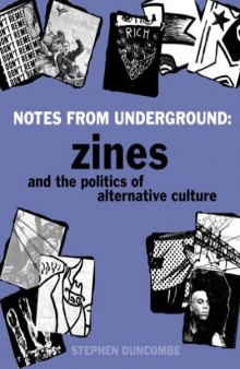 Notes From Underground: Zines and the Politics of Alternative Culture
