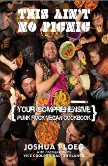 This Ain't No Picnic: Your Punk Rock Vegan Cookbook