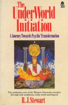 The Underworld Initiation: A Journey Towards Psychic Transformation