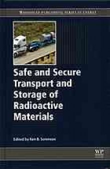 Safe and secure transport and storage of radioactive materials