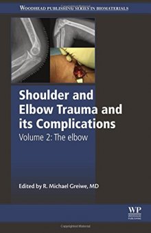 Shoulder and Elbow Trauma and its Complications. Volume 2: the Elbow