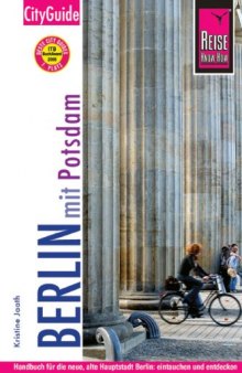 Berlin mit Potsdam: Handbuch für die neue, alte Hauptstadt Berlin: eintauchen und entdecken