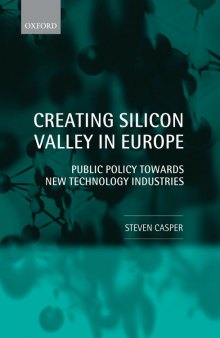 Creating Silicon Valley in Europe: public policy towards new technology industries