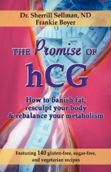 The Promise of hCG: How to banish fat, resculpt your body & rebalance your metabolism