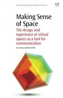 Making sense of space : the design and experience of virtual spaces as a tool for communication
