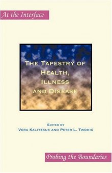 The Tapestry of Health, Illness and Disease. (At the Interface Probing the Boundaries)