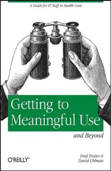 Meaningful Use and Beyond: A Guide for IT Staff in Health Care  