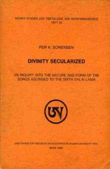 Divinity Secularized: An Inquiry into the Nature and Form of the Songs Ascribed to the Sixth Dalai Lama