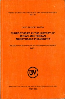 1 Three Studies in the History of Indian and Tibetan Madhyamaka