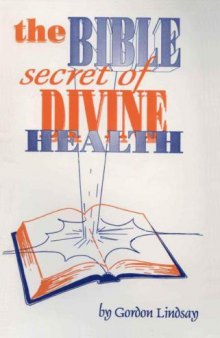 The Bible secret of divine health