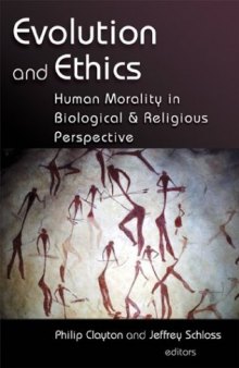 Evolution and Ethics: Human Morality in Biological and Religious Perspective  