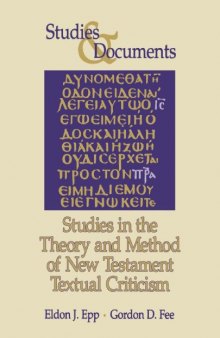Studies in the Theory and Method of New Testament Textual Criticism (Studies and Documents 45)  
