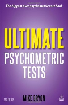 Ultimate psychometric tests: over 1,000 verbal, numerical, diagrammatic and IQ practice tests