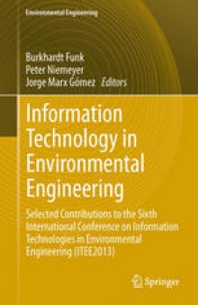 Information Technology in Environmental Engineering: Selected Contributions to the Sixth International Conference on Information Technologies in Environmental Engineering (ITEE2013)