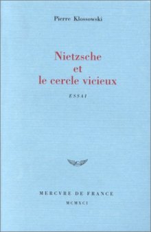 Nietzsche et le cercle vicieux. Essai