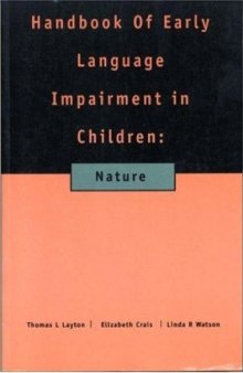 Handbook of Early Language Impairment in Children: Nature (Early Childhood Education Series)