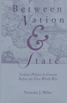 Between nation and state: Serbian politics in Croatia before the First World War
