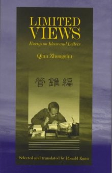 Limited Views: Essays on Ideas and Letters (Harvard-Yenching Institute Monograph Series)