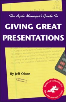 The Agile Manager's Guide to Giving Great Presentations (The Agile Manager Series)