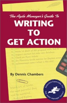 The Agile Manager's Guide to Writing to Get Action (The Agile Manager Series)
