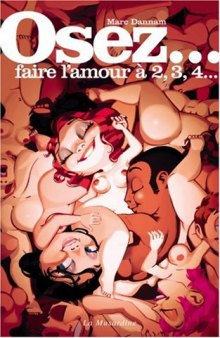 Osez faire l'amour a 2, 3, 4...