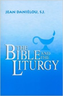 Bible and the Liturgy